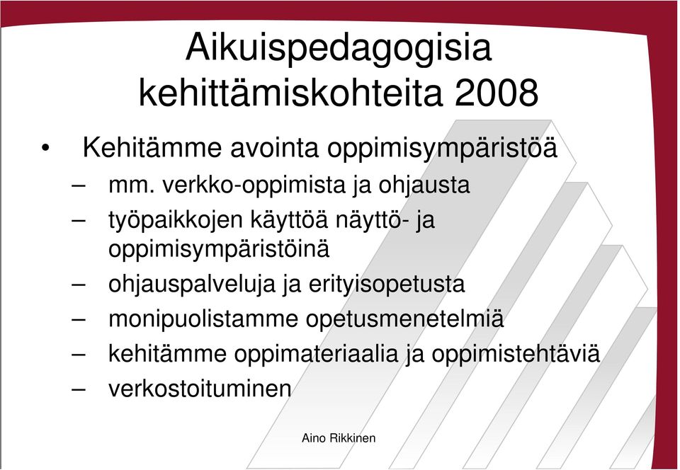 verkko-oppimista i ja ohjausta työpaikkojen käyttöä näyttö- ja