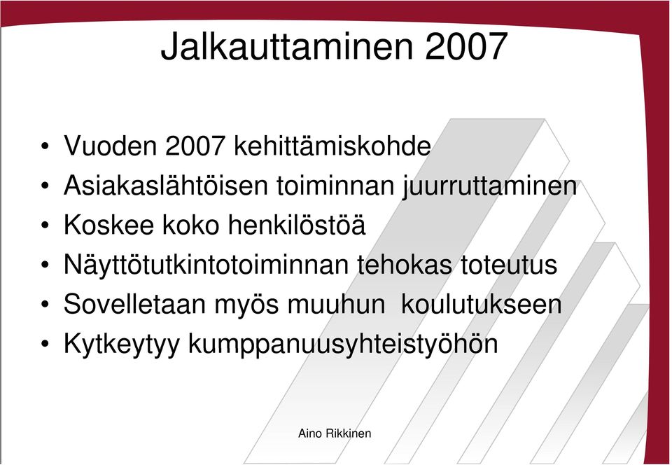 henkilöstöä Näyttötutkintotoiminnan tehokas toteutus