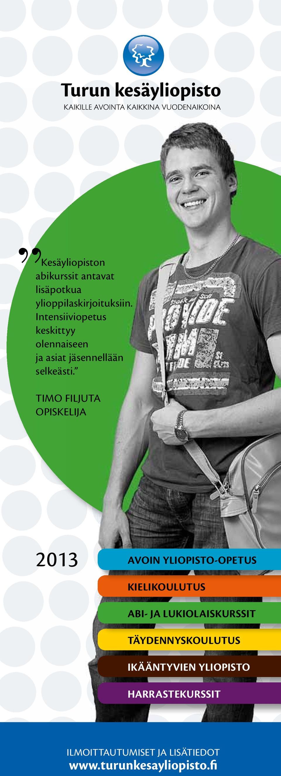 TIMO FILJUTA OPISKELIJA 2013 AVOIN YLIOPISTO-OPETUS KIELIKOULUTUS ABI- JA