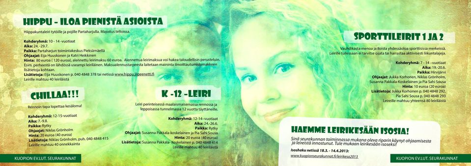 Alennettua leirimaksua voi hakea taloudellisin perusteluin. Esim. perheestä on lähdössä useampi leiriläinen. Maksualennustarpeesta laitetaan maininta ilmoittautumislomakkeen lisätietoja kohtaan.