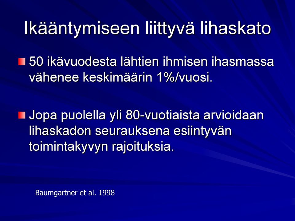 Jopa puolella yli 80-vuotiaista arvioidaan lihaskadon