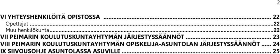 .. 22 VII PEIMARIN KOULUTUSKUNTAYHTYMÄN JÄRJESTYSSÄÄNNÖT.