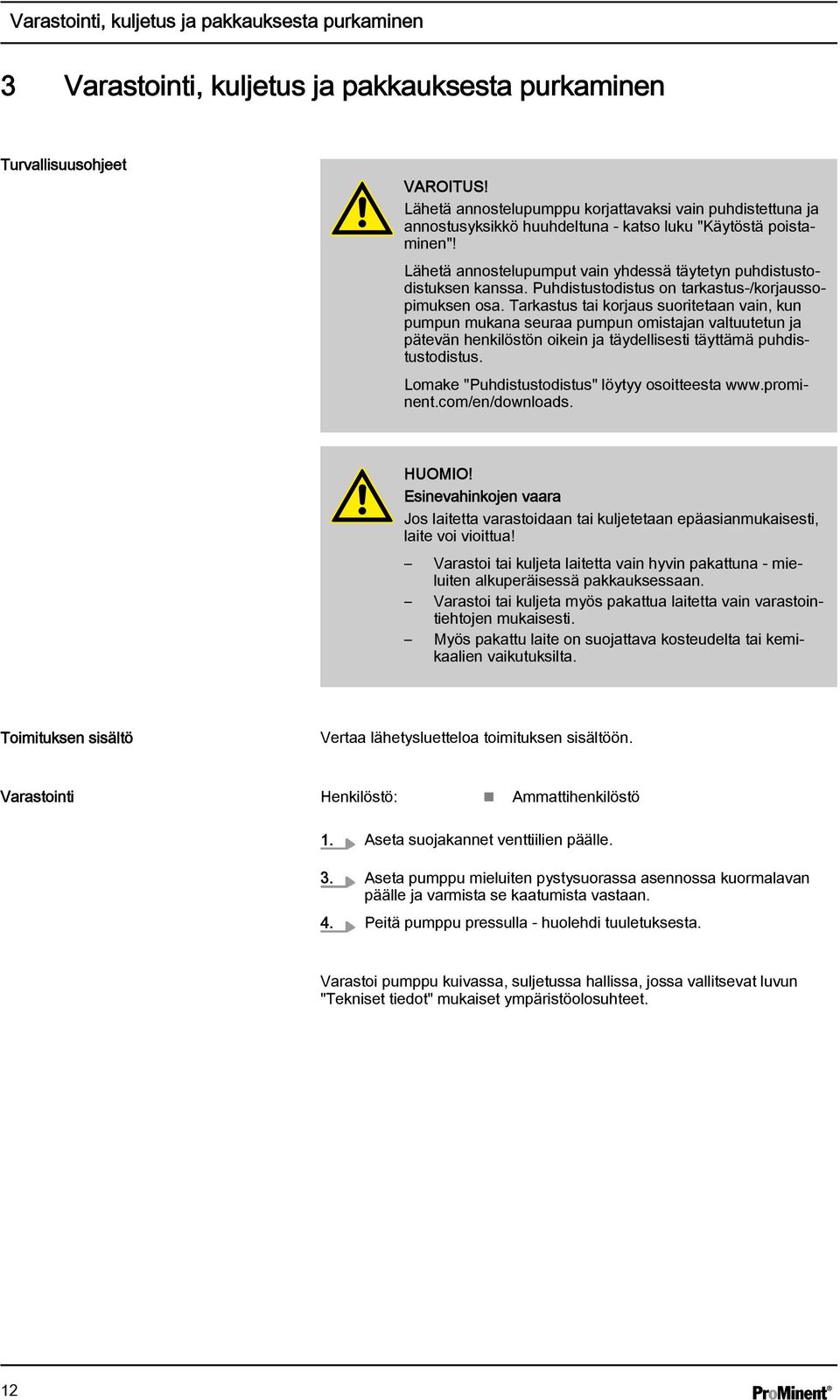 Puhdistustodistus on tarkastus-/korjaussopimuksen osa.