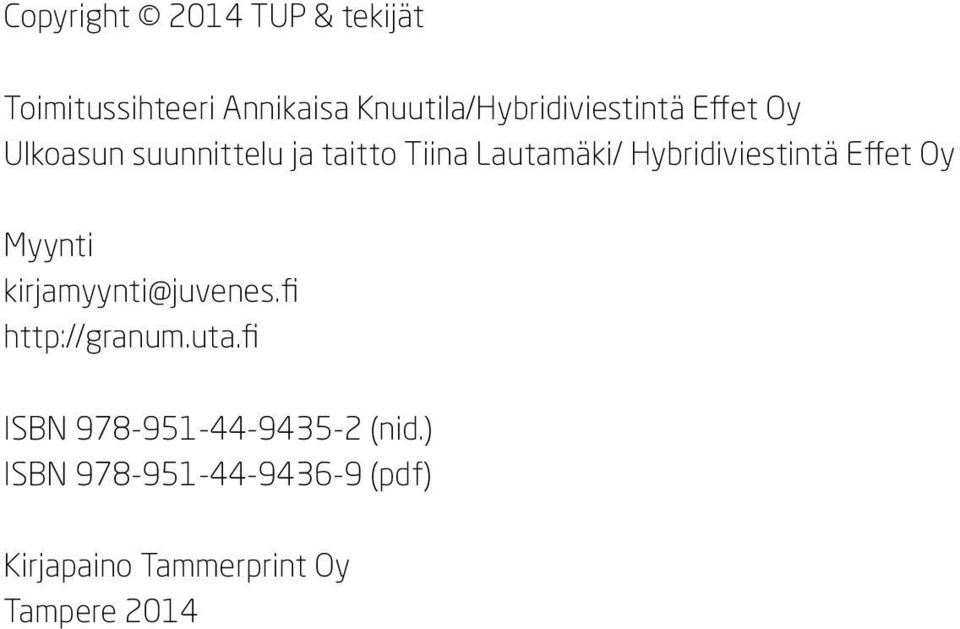 Lautamäki/ Hybridiviestintä Effet Oy Myynti kirjamyynti@juvenes.