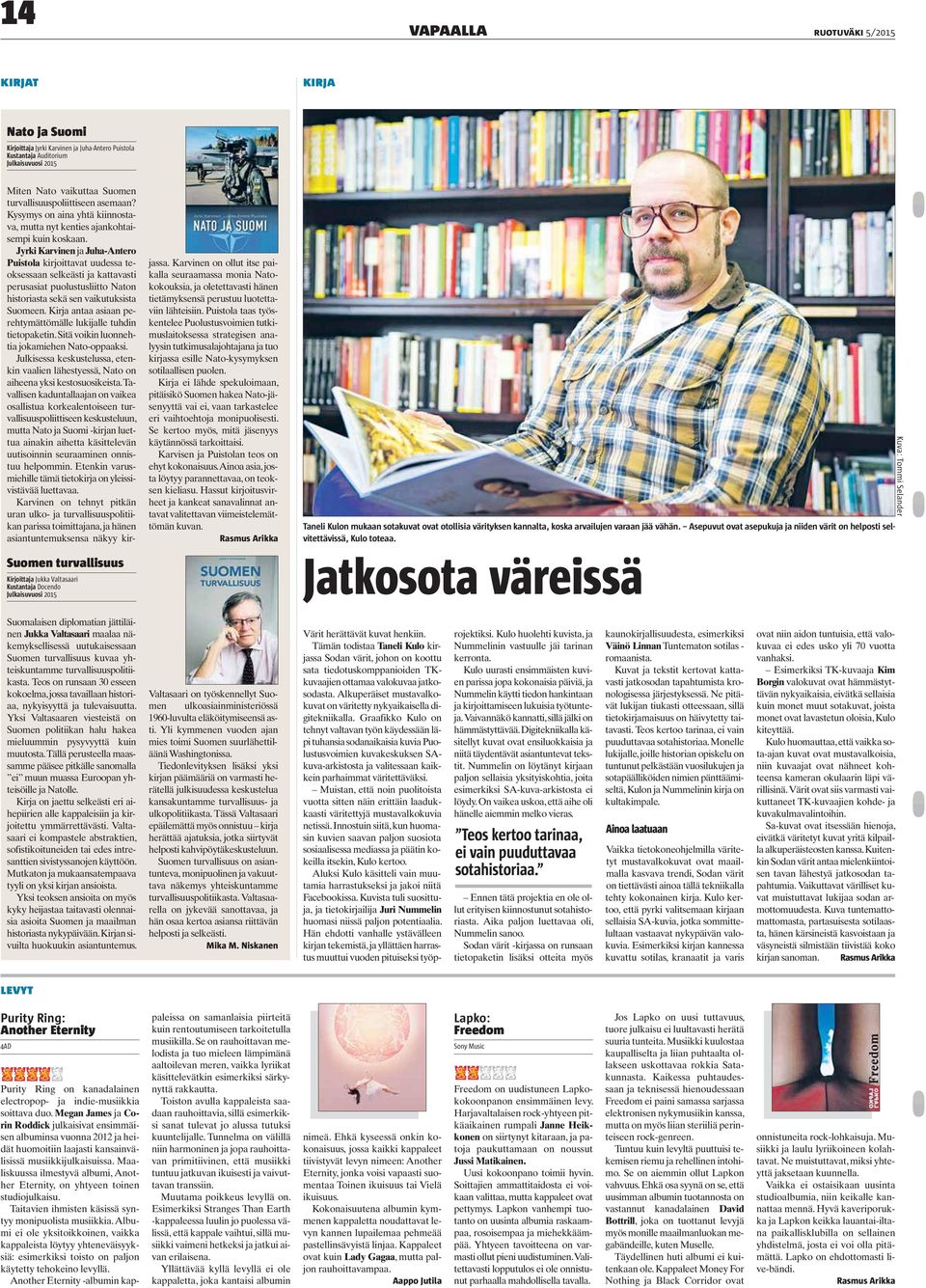 Jyrki Karvinen ja Juha-Antero Puistola kirjoittavat uudessa teoksessaan selkeästi ja kattavasti perusasiat puolustusliitto Naton historiasta sekä sen vaikutuksista Suomeen.