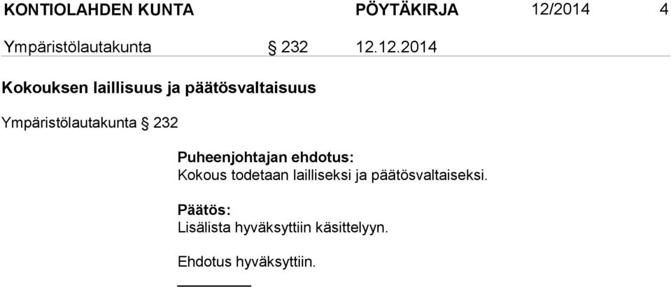 12.2014 Kokouksen laillisuus ja päätösvaltaisuus Ympäristölautakunta