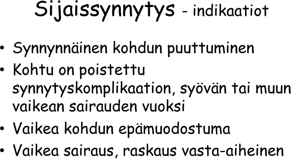 synnytyskomplikaation, syövän tai muun vaikean