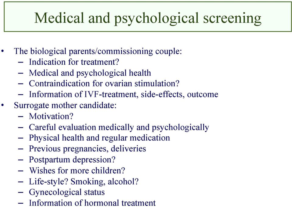 Information of IVF-treatment, side-effects, outcome Surrogate mother candidate: Motivation?