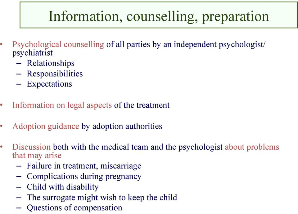 authorities Discussion both with the medical team and the psychologist about problems that may arise Failure in treatment,