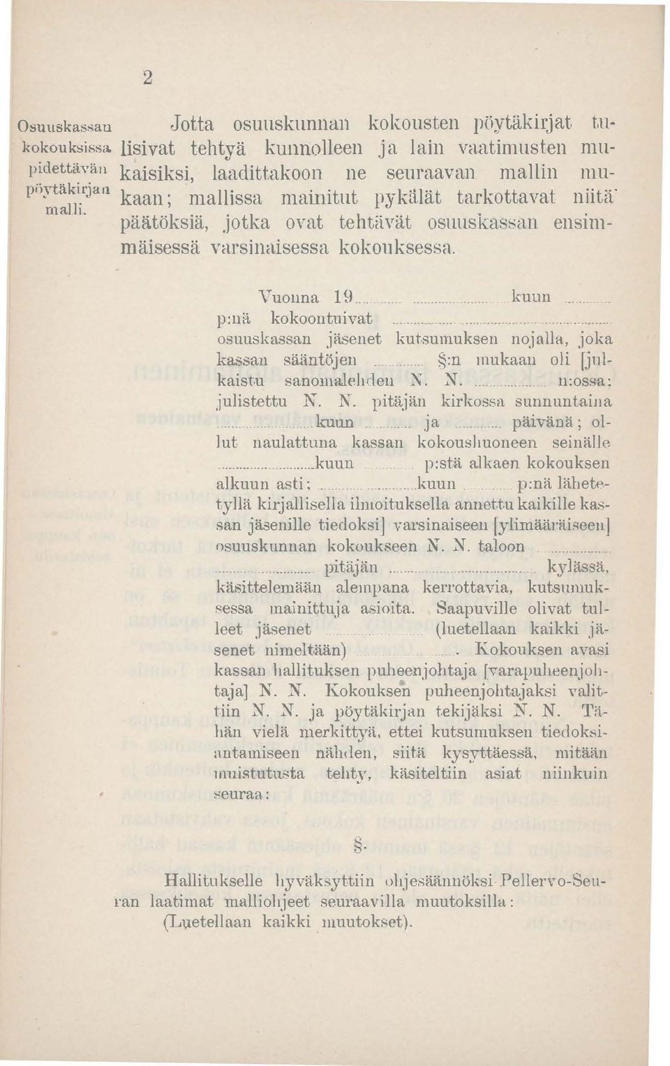 päätöksiä, jotka ovat te h tävät osuus 1 mssan ensilllmäisessä varsinaisessa kokouksessa.. Yuonna 19..... kuun... p:nli kokoontuivat.