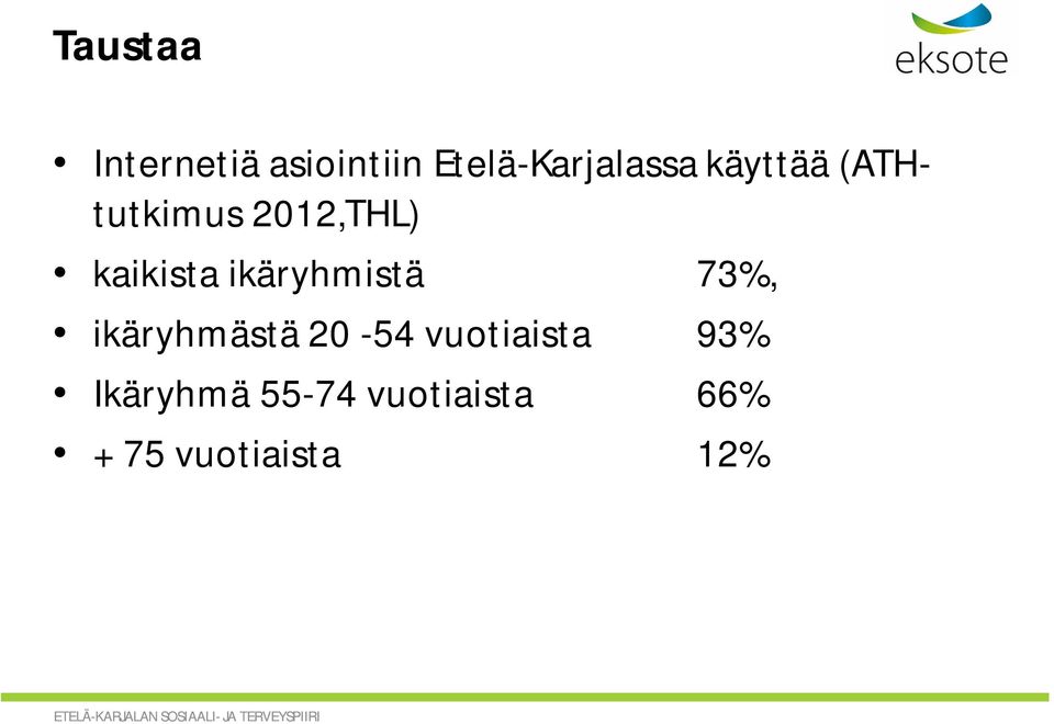 ikäryhmistä 73%, ikäryhmästä 20-54 vuotiaista