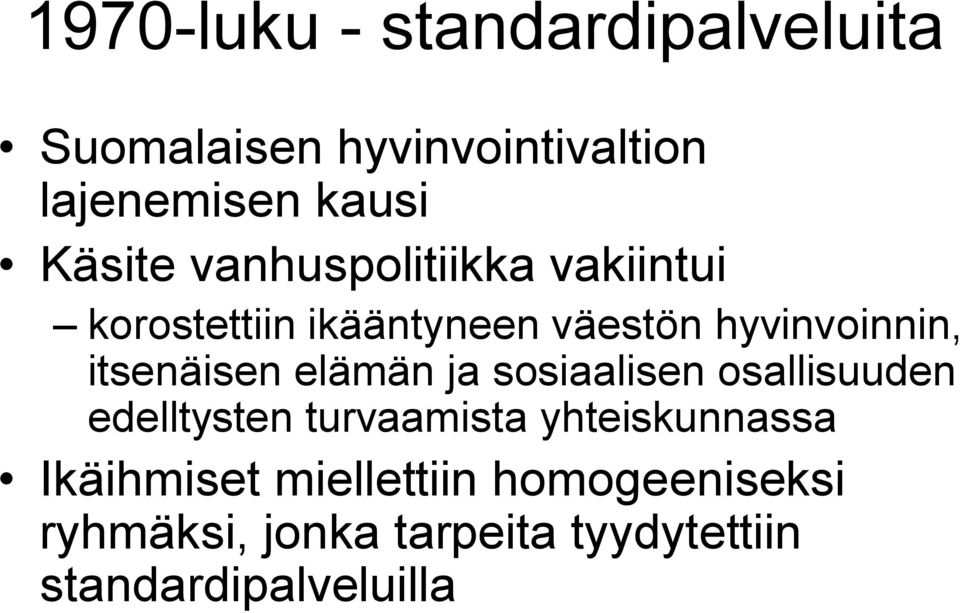 elämän ja sosiaalisen osallisuuden edelltysten turvaamista yhteiskunnassa Ikäihmiset