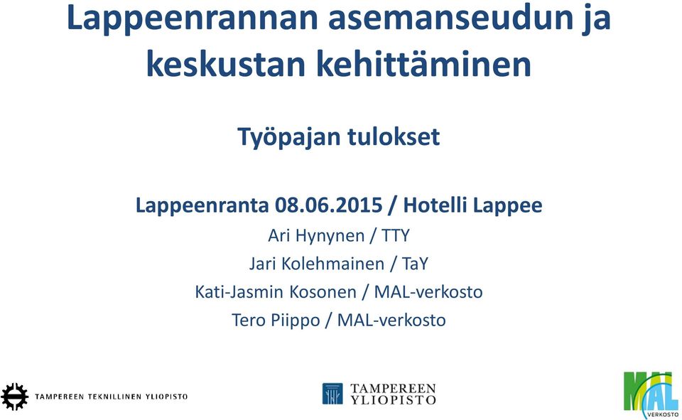 2015 / Hotelli Lappee Ari Hynynen / TTY Jari