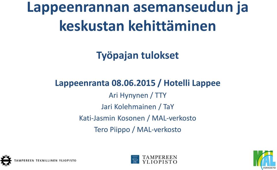 2015 / Hotelli Lappee Ari Hynynen / TTY Jari