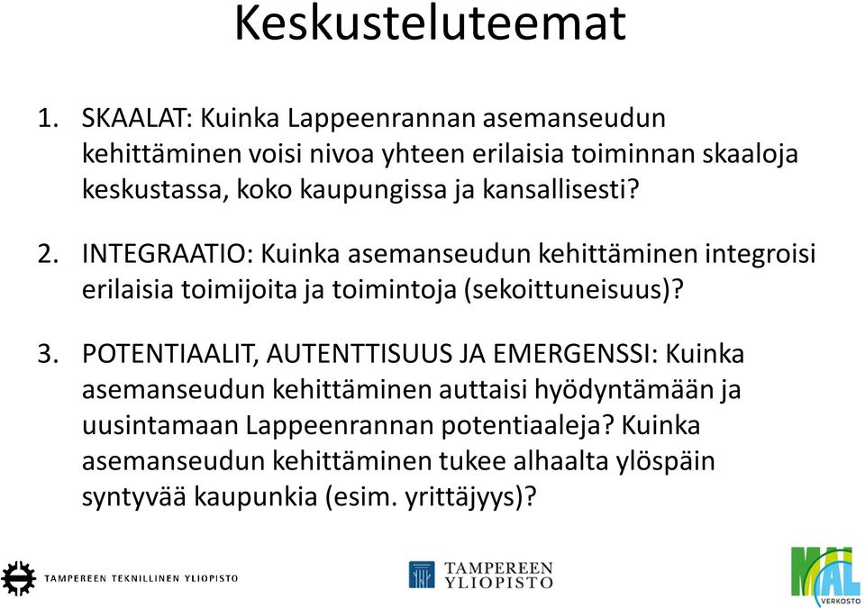 kaupungissa ja kansallisesti? 2.