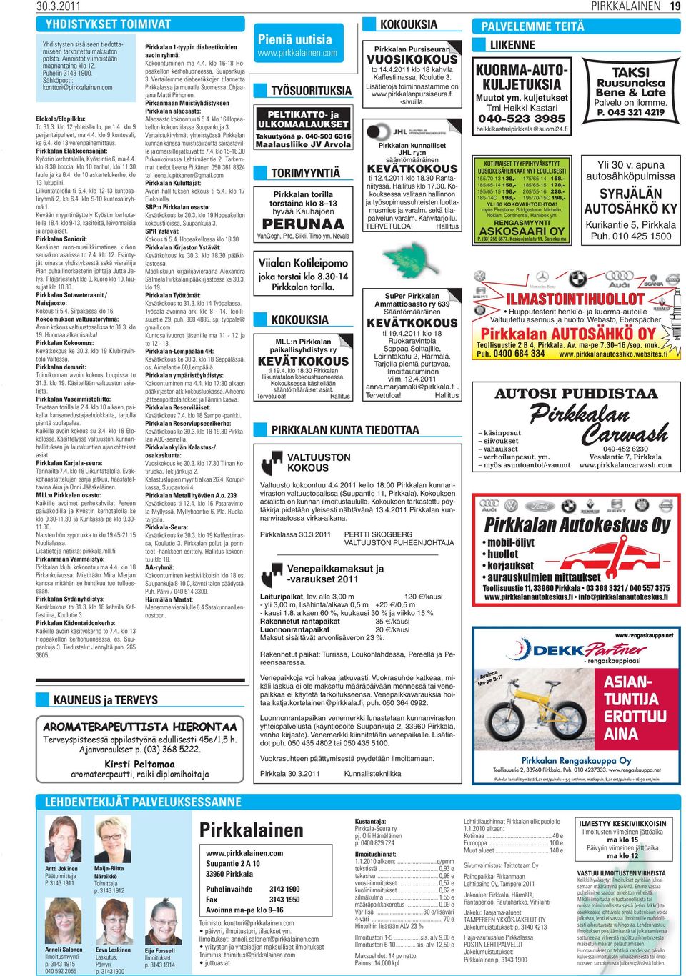 Pirkkalan Eläkkeensaajat: Kyöstin kerhotalolla, Kyöstintie 6, ma 4.4. klo 8.30 boccia, klo 10 tanhut, klo 11.30 laulu ja ke 6.4. klo 10 askartelukerho, klo 13 lukupiiri. Liikuntatalolla ti 5.4. klo 12-13 kuntosaliryhmä 2, ke 6.