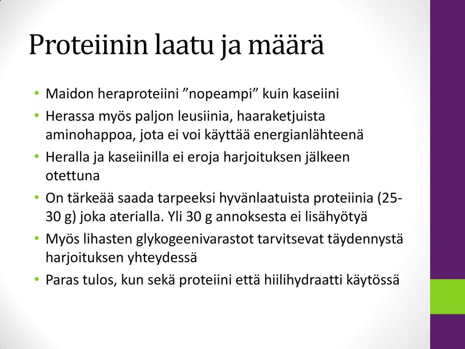 tärkeää saada tarpeeksi hyvänlaatuista proteiinia (25-30 g) joka aterialla.