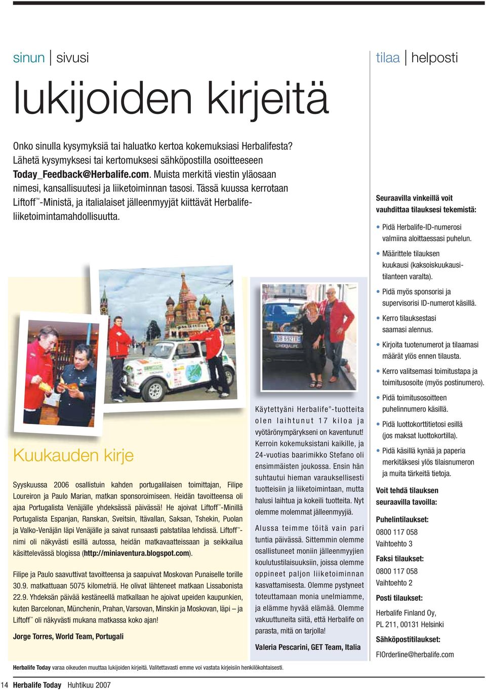 Tässä kuussa kerrotaan Liftoff -Ministä, ja italialaiset jälleenmyyjät kiittävät Herbalifeliiketoimintamahdollisuutta.