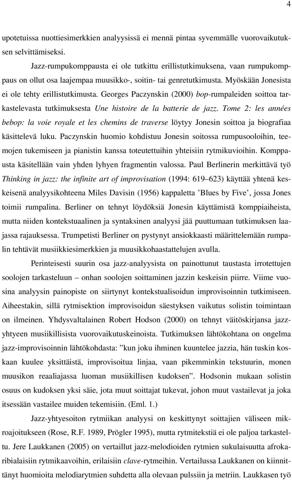 Georges Paczynskin (2000) op-rumpaleiden soittoa tarkastelevasta tutkimuksesta Une histoire de la atterie de jazz.