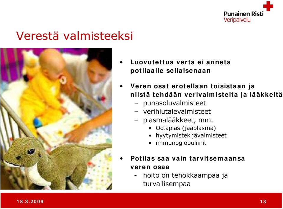 verihiutalevalmisteet plasmalääkkeet, mm.