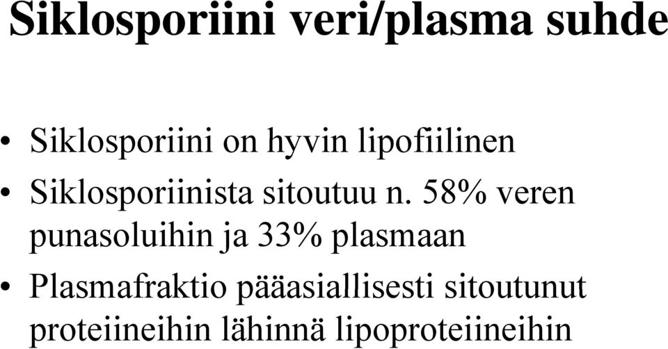 58% veren punasoluihin ja 33% plasmaan Plasmafraktio