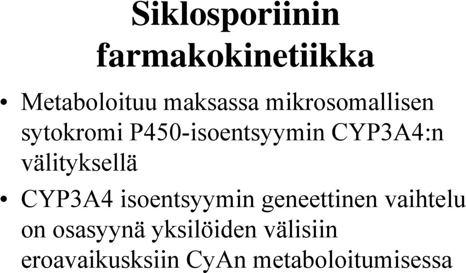 välityksellä CYP3A4 isoentsyymin geneettinen vaihtelu on