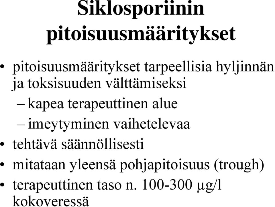 terapeuttinen alue imeytyminen vaihetelevaa tehtävä säännöllisesti