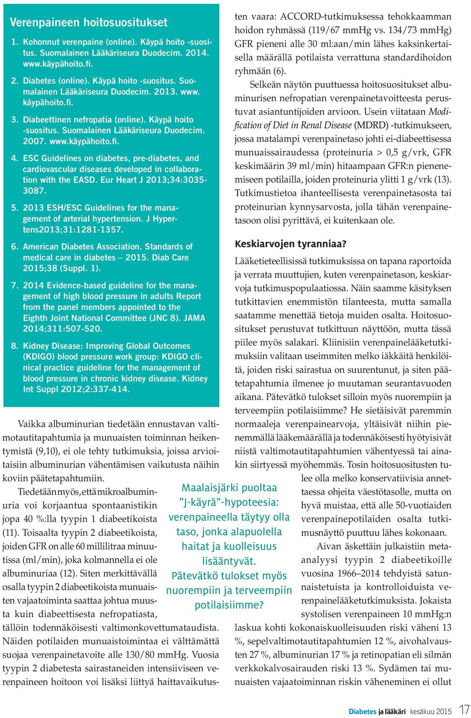 ESC Guidelines on diabetes, pre-diabetes, and cardiovascular diseases developed in collaboration with the EASD. Eur Heart J 2013;34:3035-3087. 5.