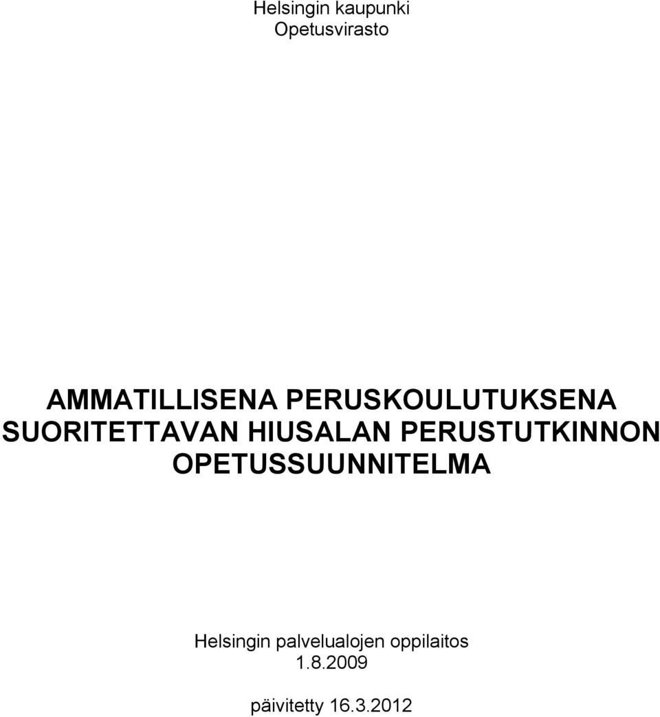 PERUSTUTKINNON OPETUSSUUNNITELMA Helsingin