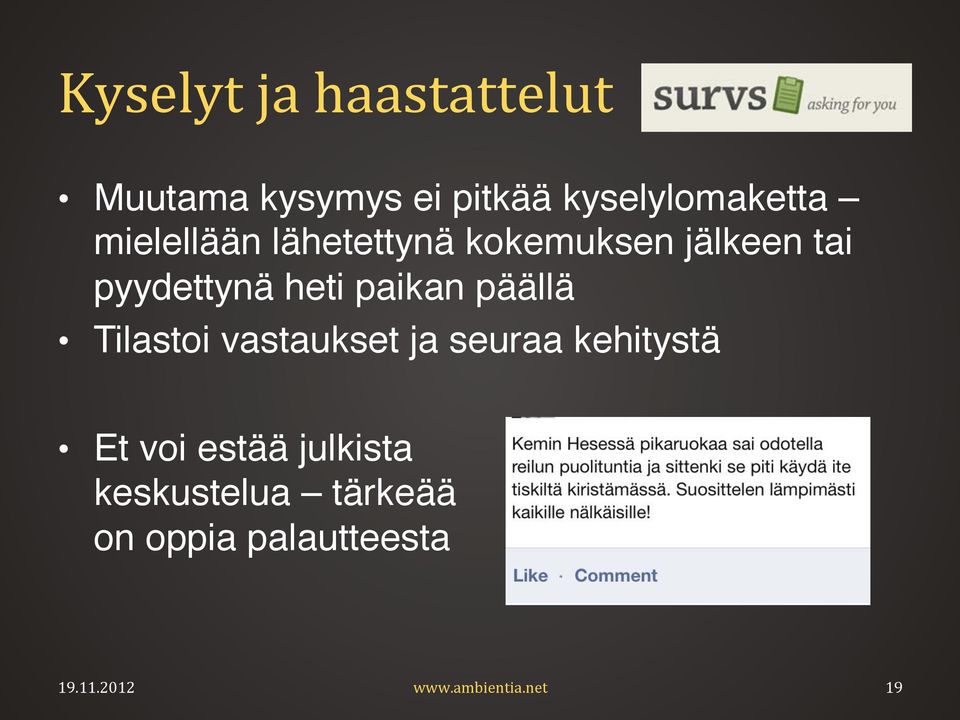 pyydettynä heti paikan päällä!