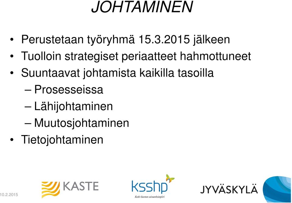 hahmottuneet Suuntaavat johtamista kaikilla