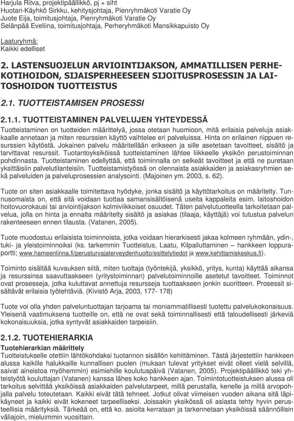 TUOTTEISTAMISEN PROSESSI 2.1.