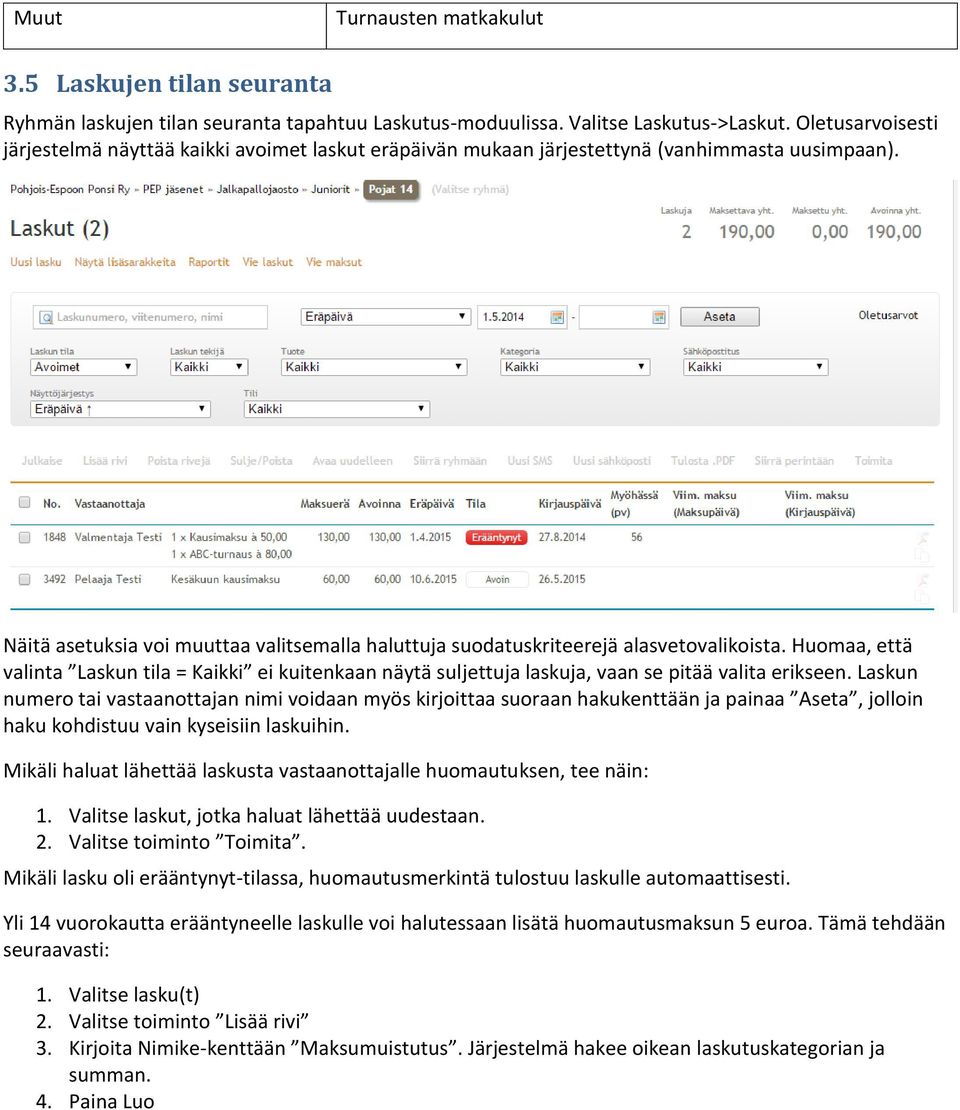 Näitä asetuksia voi muuttaa valitsemalla haluttuja suodatuskriteerejä alasvetovalikoista.