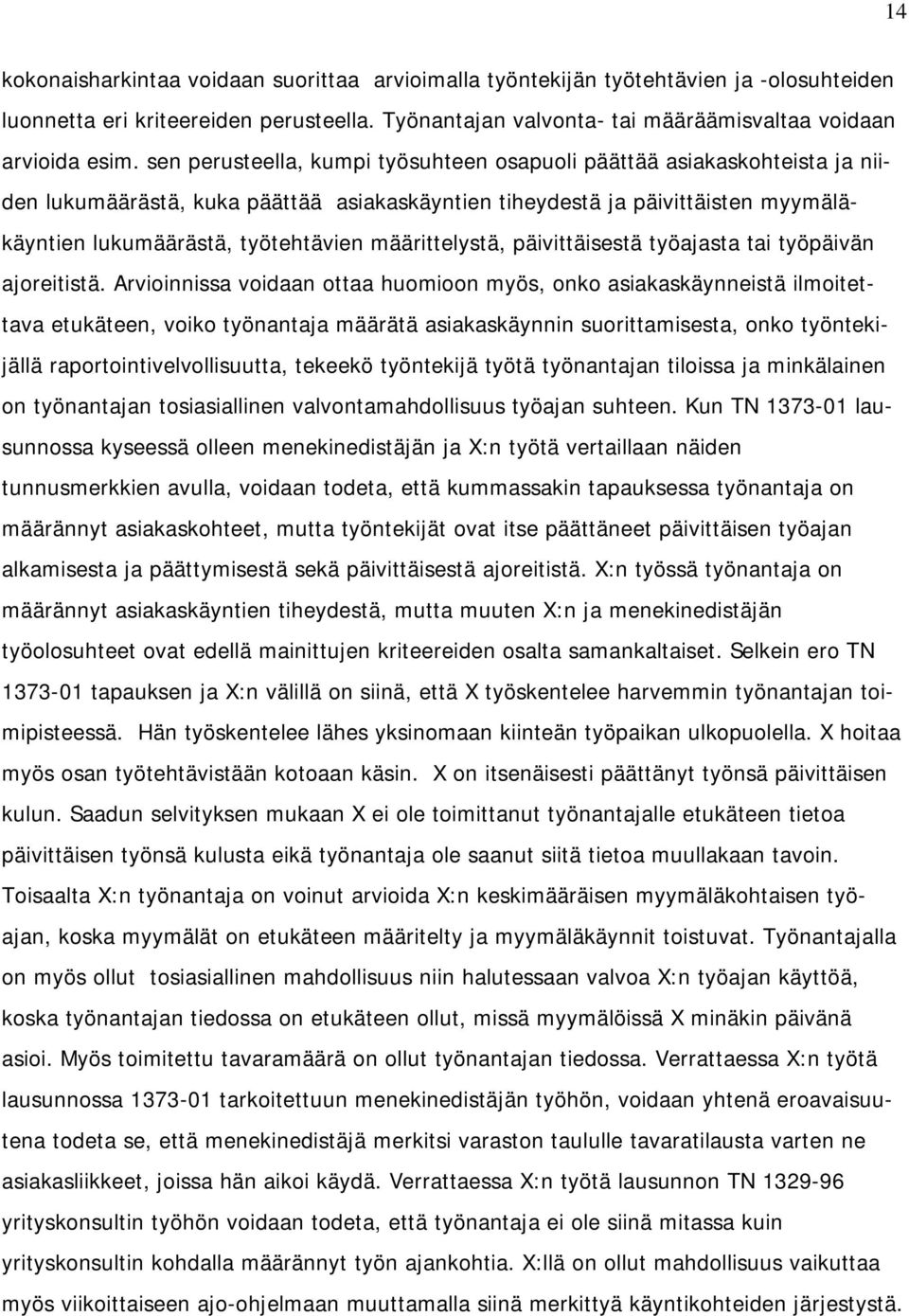 määrittelystä, päivittäisestä työajasta tai työpäivän ajoreitistä.