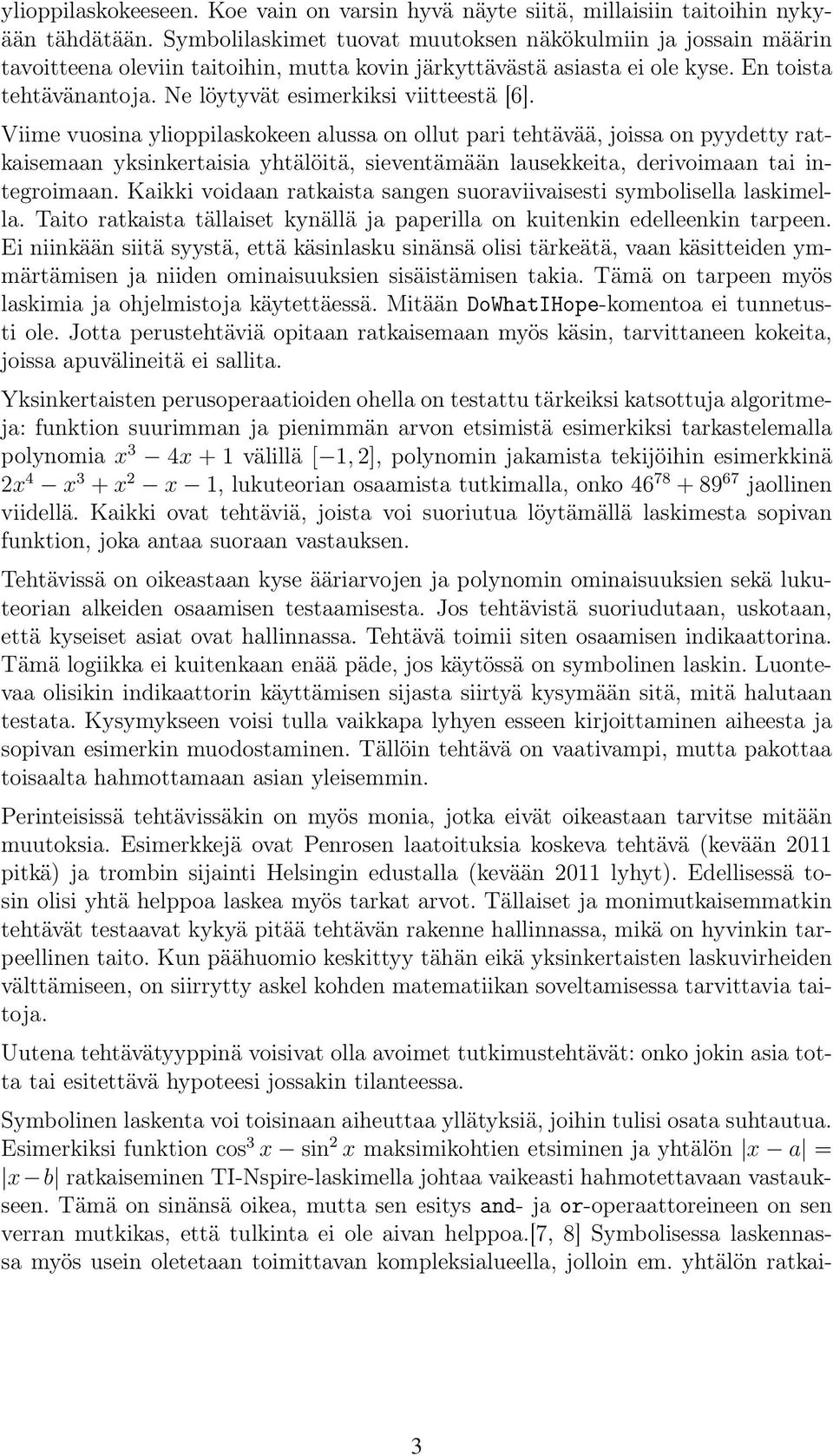 Ne löytyvät esimerkiksi viitteestä [6].