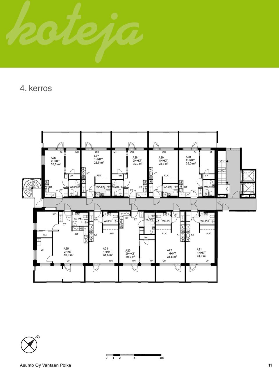 28,5 m 2 28,5 m 2 A25 2H+K 48,5 m 2 A24 2H+ 39,0 m 2 A23 2H+ 39,0 m 2 A22 1H+ 31,5 m 2 py-sk ku jk