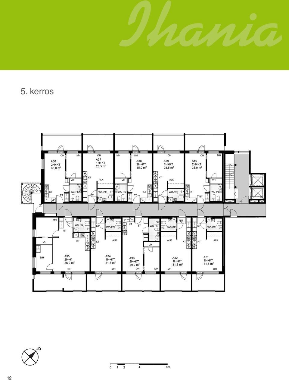 28,5 m 2 1H+ 28,5 m 2 A35 A34 2H+K 2H+ 48,5 m 2 39,0 m 2 A33 2H+ 39,0 m 2 A32 1H+ 31,5 m 2 py-sk