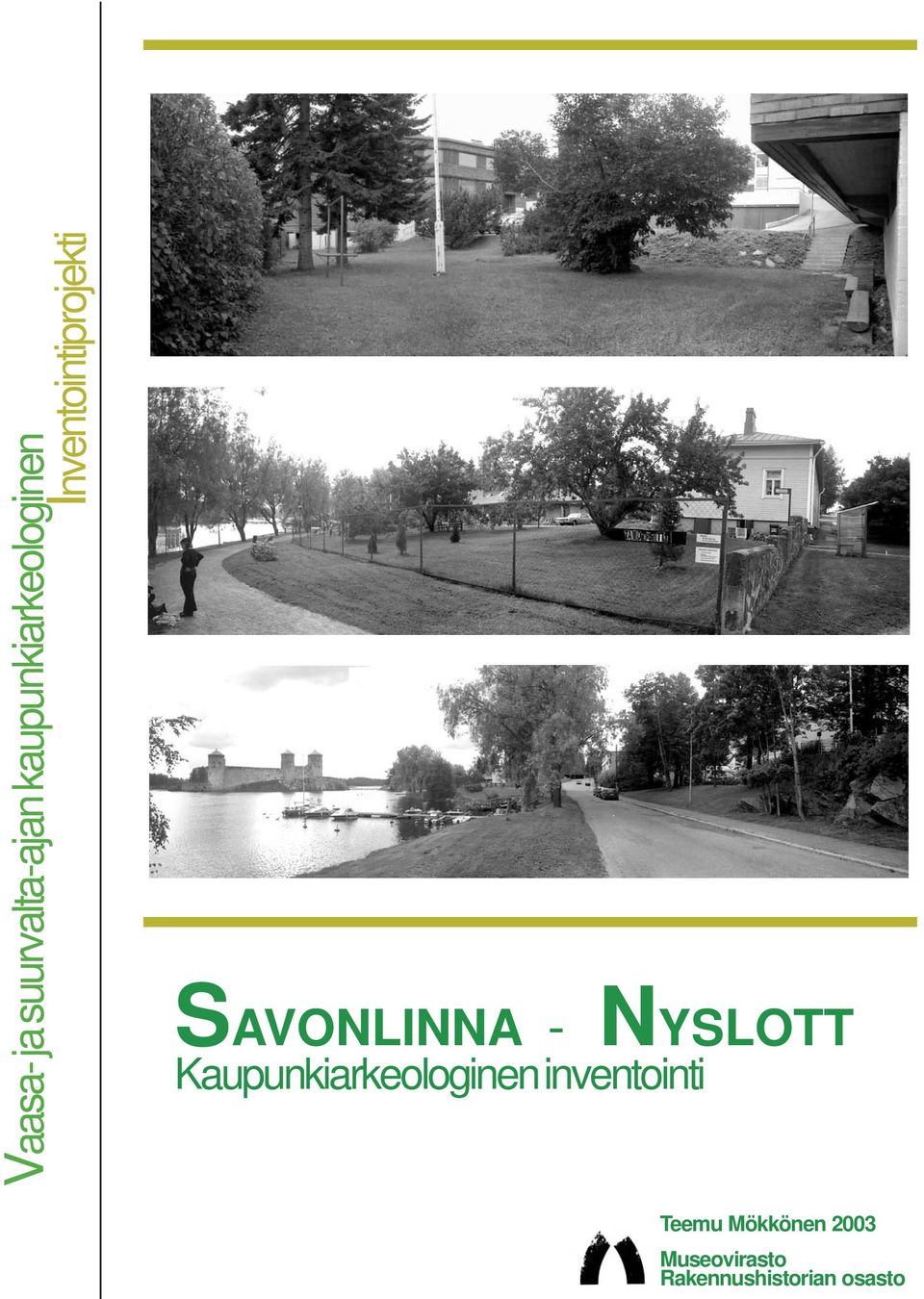 SAVONLINNA - NYSLOTT Kaupunkiarkeologinen