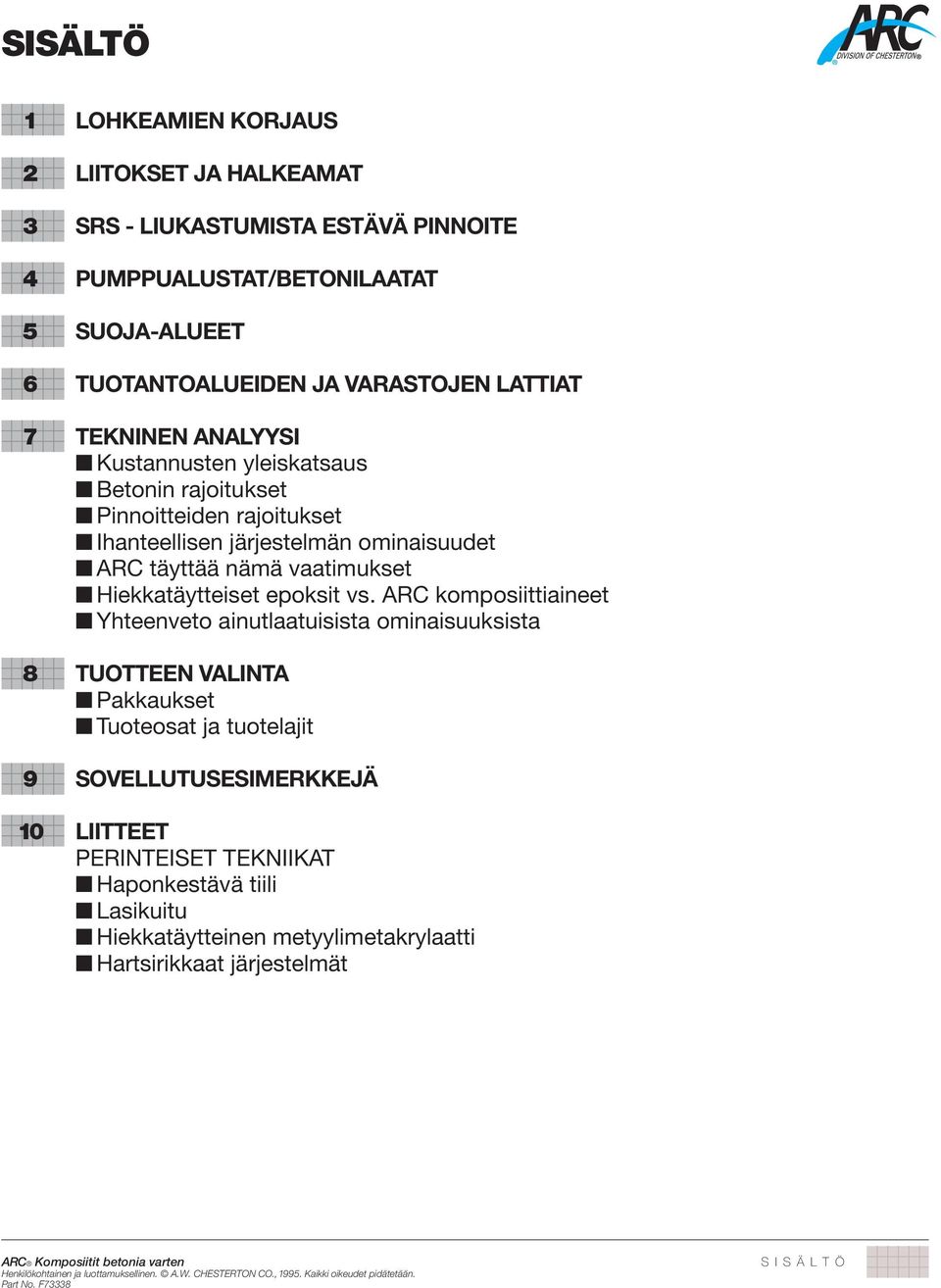 täyttää nämä vaatimukset Hiekkatäytteiset epoksit vs.