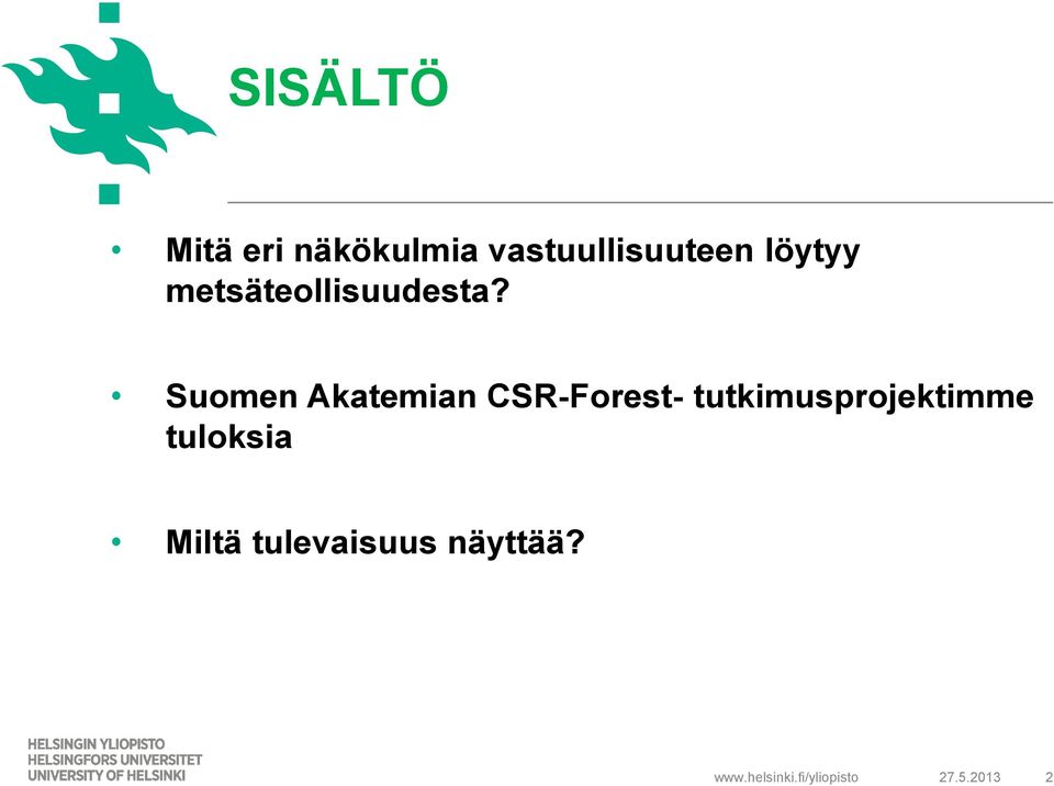 metsäteollisuudesta?