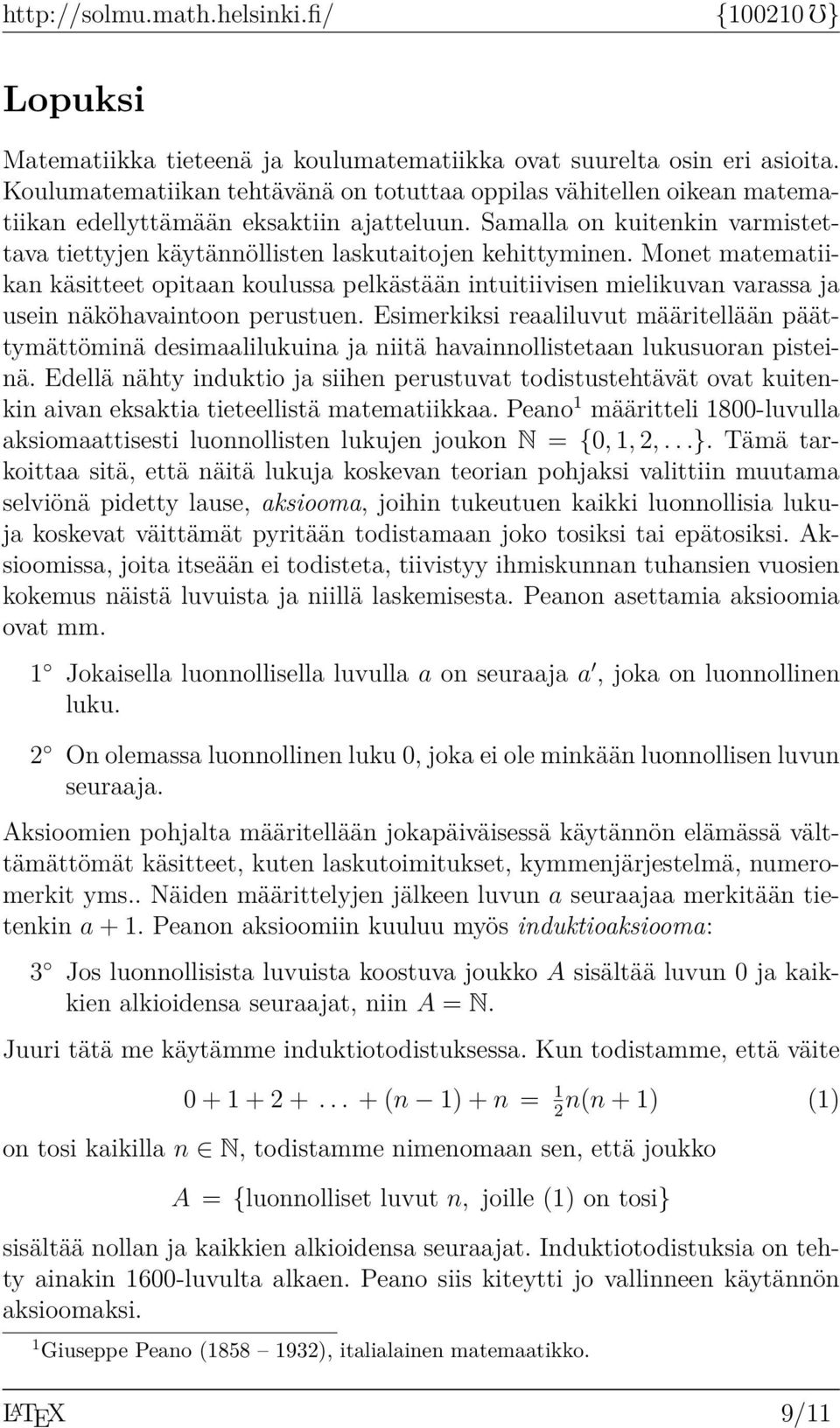 Monet matematiikan käsitteet opitaan koulussa pelkästään intuitiivisen mielikuvan varassa ja usein näköhavaintoon perustuen.