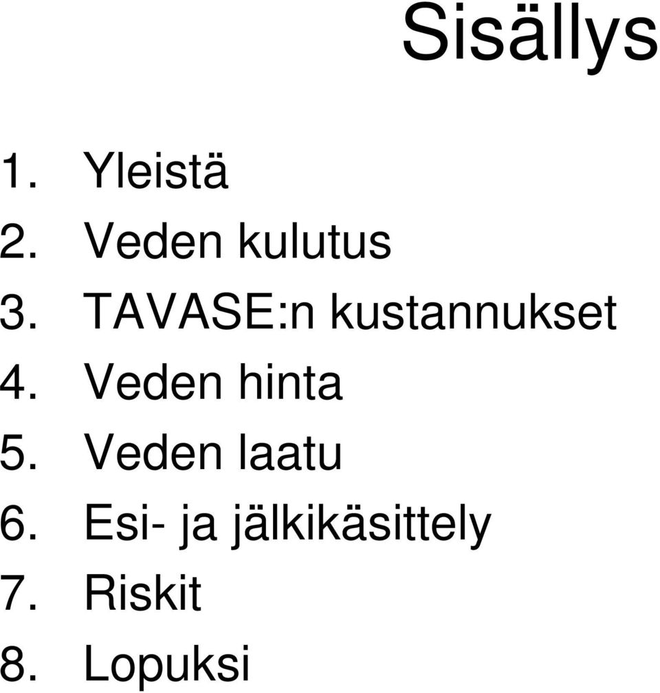 TAVASE:n kustannukset 4.