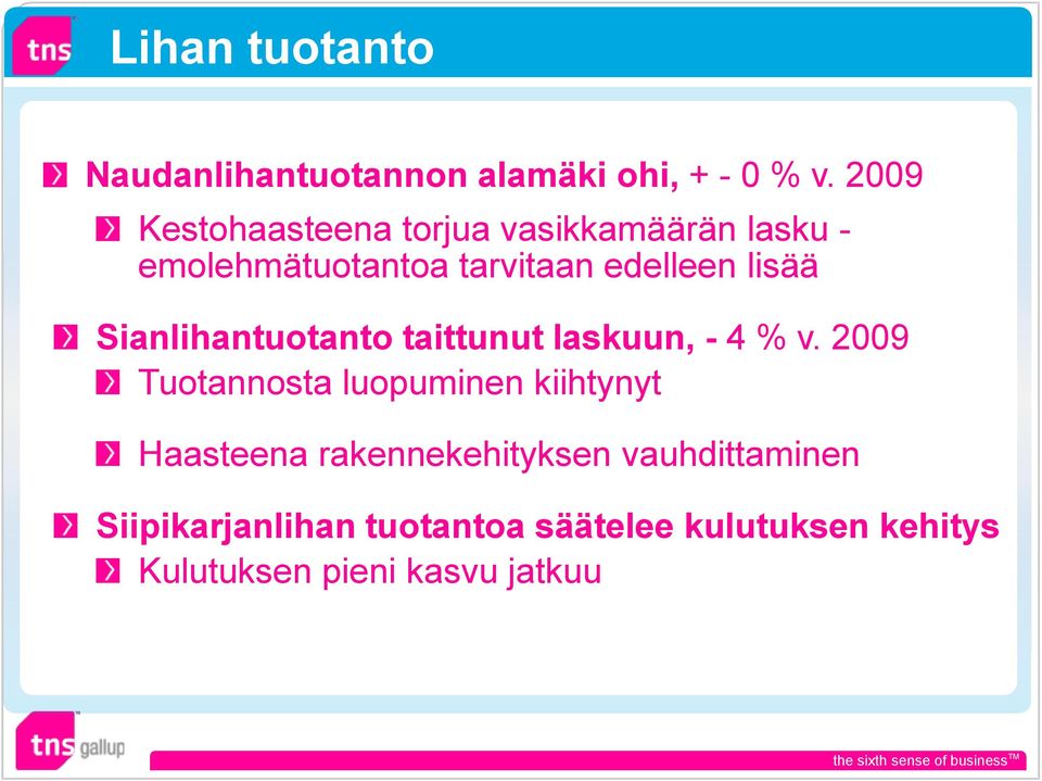 lisää Sianlihantuotanto taittunut laskuun, - 4 % v.