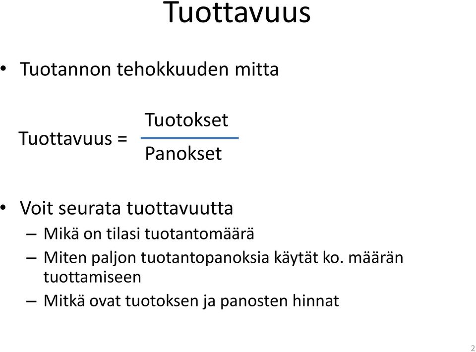 tilasi tuotantomäärä Miten paljon tuotantopanoksia