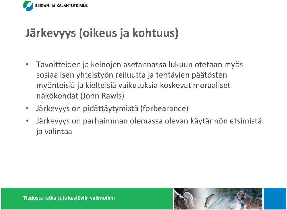 kielteisiä vaikutuksia koskevat moraaliset näkökohdat (John Rawls) Järkevyys on