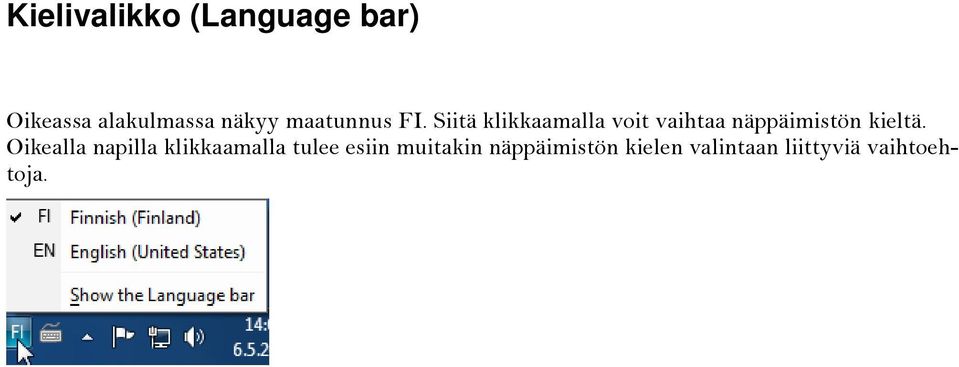 Siitä klikkaamalla voit vaihtaa näppäimistön kieltä.