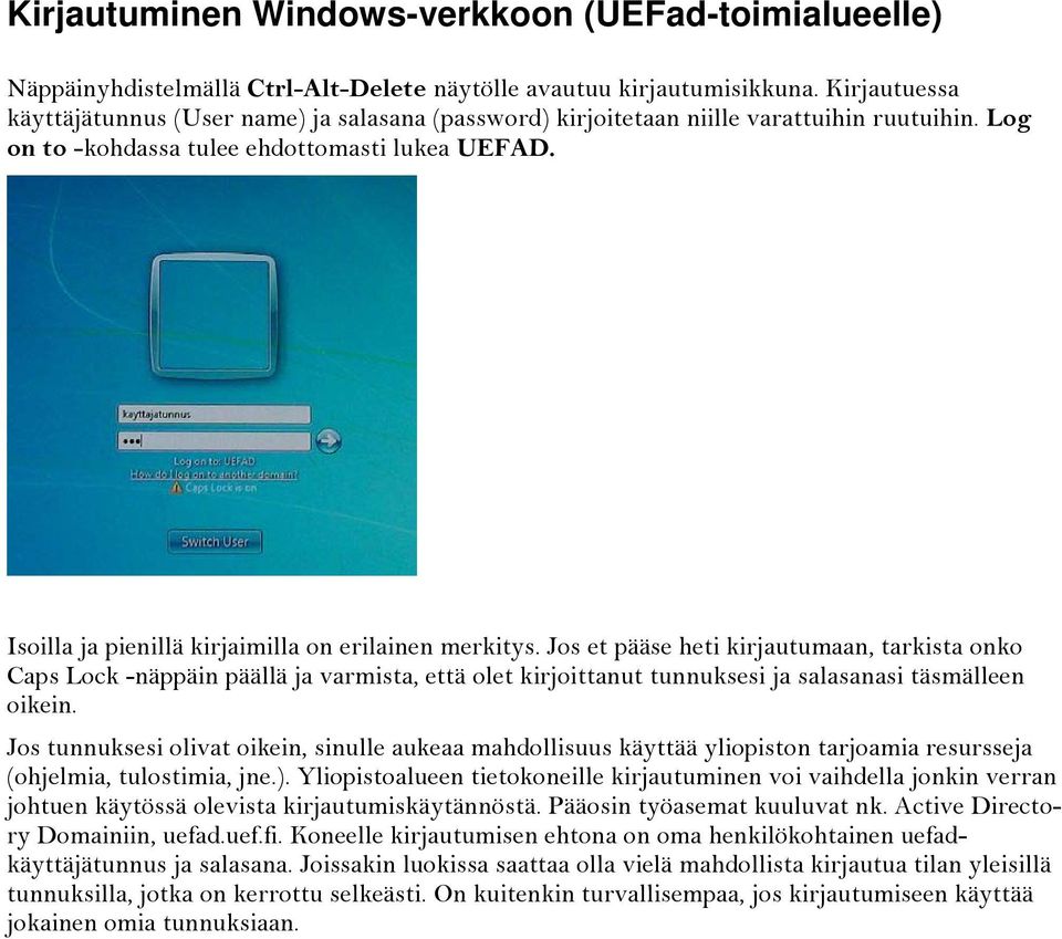 Isoilla ja pienillä kirjaimilla on erilainen merkitys.