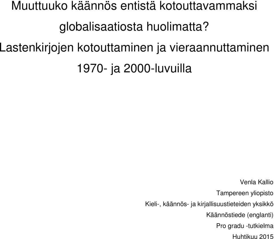 2000-luvuilla Venla Kallio Tampereen yliopisto Kieli-, käännös- ja