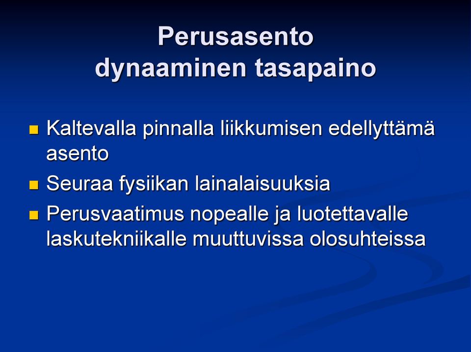 fysiikan lainalaisuuksia Perusvaatimus nopealle