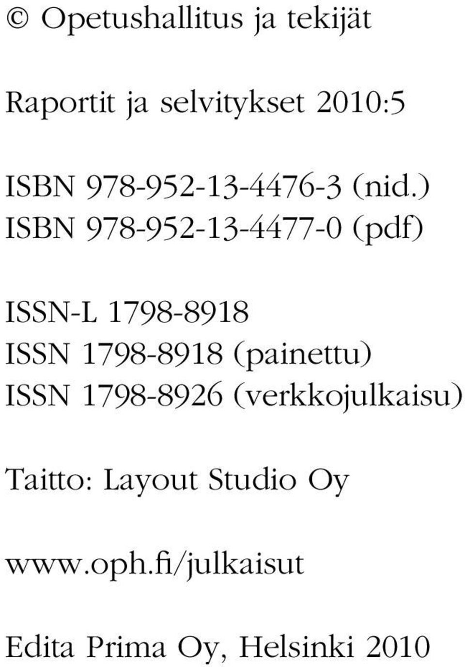 ) ISBN 978-952-13-4477-0 (pdf) ISSN-L 1798-8918 ISSN 1798-8918